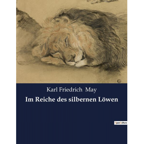 Karl Friedrich May - Im Reiche des silbernen Löwen