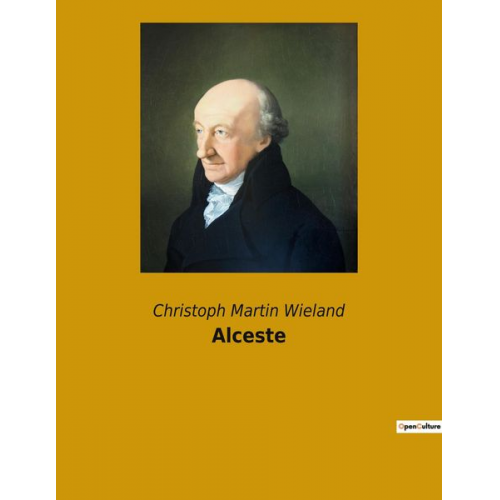 Christoph Martin Wieland - Alceste