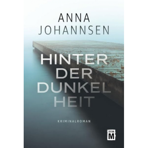 Anna Johannsen - Hinter der Dunkelheit