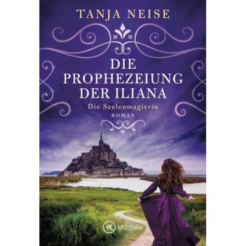 Tanja Neise - Die Prophezeiung der Iliana