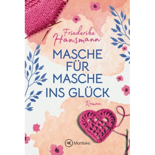 Friederike Hansmann - Masche für Masche ins Glück