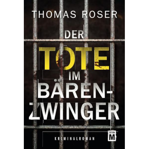 Thomas Roser - Der Tote im Bärenzwinger