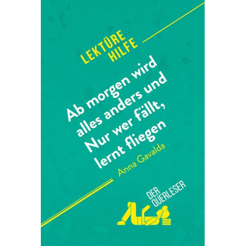 Éléonore Quinaux Florence Balthasar - Ab morgen wird alles anders und Nur wer fällt, lernt fliegen von Anna Gavalda (Lektürehilfe)