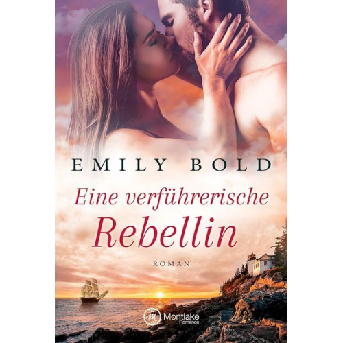 Emily Bold - Eine verführerische Rebellin