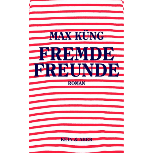 Max Küng - Fremde Freunde