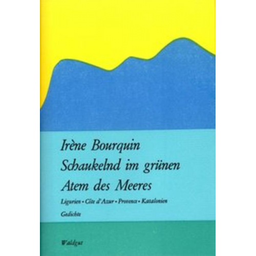 Irène Bourquin - Schaukelnd im grünen Atem des Meeres