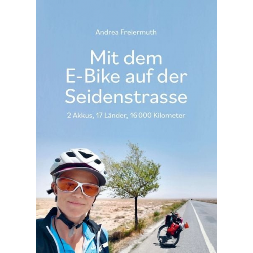 Andrea Freiermuth - Mit dem E-Bike auf der Seidenstrasse