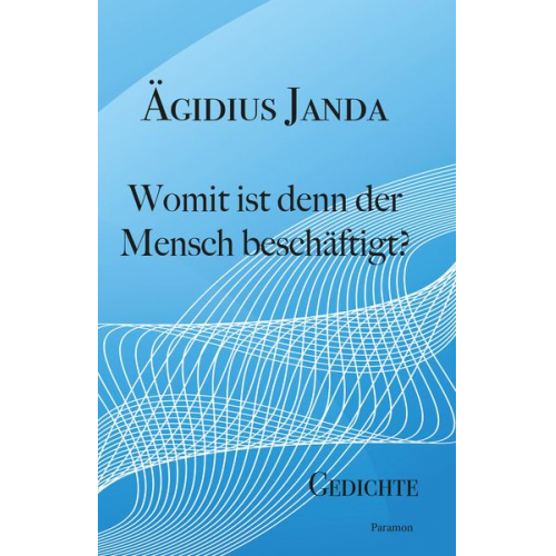 Ägidius Janda - Womit ist denn der Mensch beschäftigt?