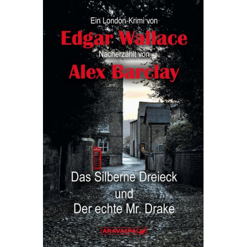 Edgar Wallace - Das Silberne Dreieck und Der echte Mr. Drake