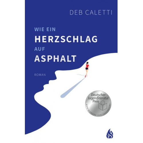 Deb Caletti - Wie ein Herzschlag auf Asphalt