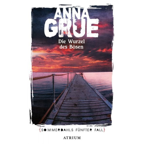 Anna Grue - Die Wurzel des Bösen