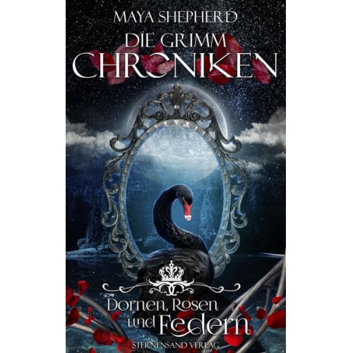 Maya Shepherd - Die Grimm-Chroniken (Band 8): Dornen, Rosen und Federn
