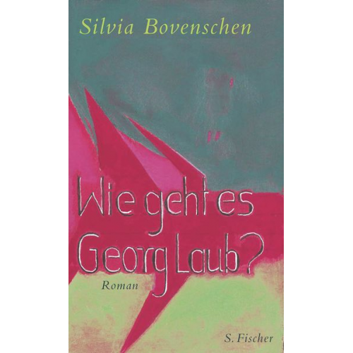 Silvia Bovenschen - Wie geht es Georg Laub?