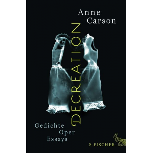 Anne Carson - Decreation