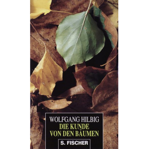 Wolfgang Hilbig - Die Kunde von den Bäumen