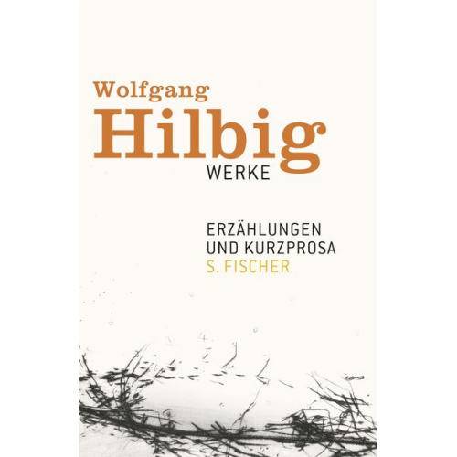 Wolfgang Hilbig - Werke, Band 2: Erzählungen und Kurzprosa