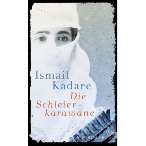Ismail Kadare - Die Schleierkarawane