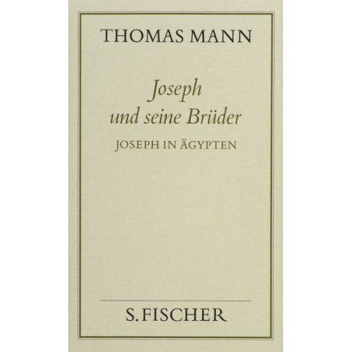 Thomas Mann - Joseph und seine Brüder III. Joseph in Ägypten