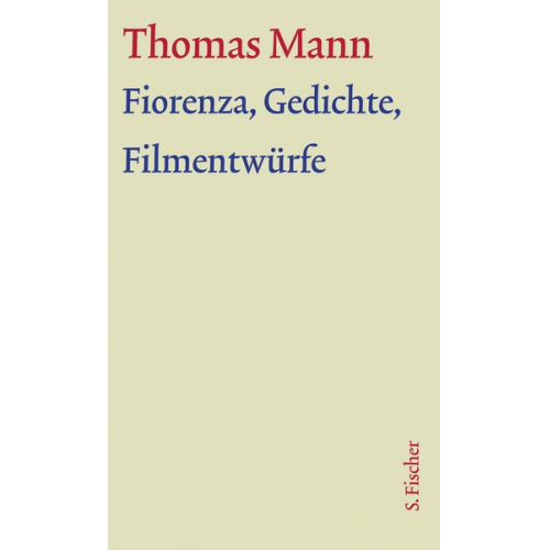 Thomas Mann - Fiorenza, Gedichte, Filmentwürfe