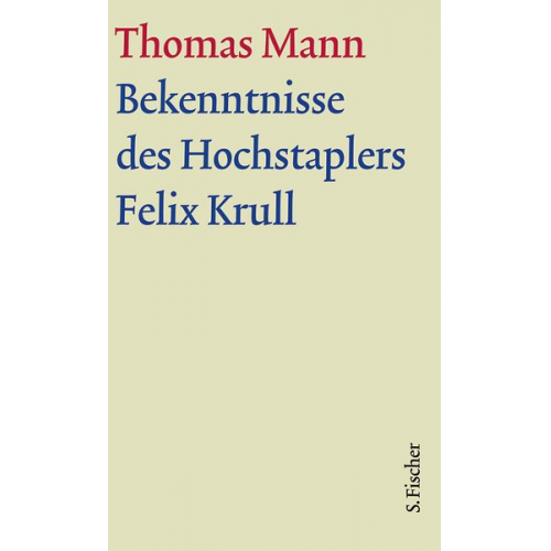 Thomas Mann - Bekenntnisse des Hochstaplers Felix Krull