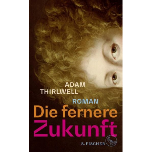 Adam Thirlwell - Die fernere Zukunft