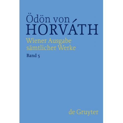 Ödön von Horváth: Wiener Ausgabe sämtlicher Werke / Glaube Liebe Hoffnung