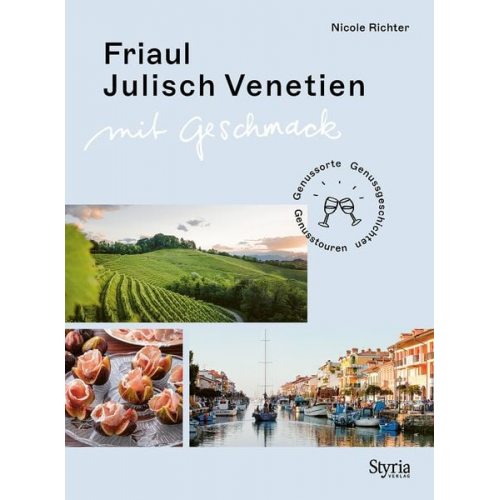 Nicole Richter - Friaul-Julisch Venetien mit Geschmack