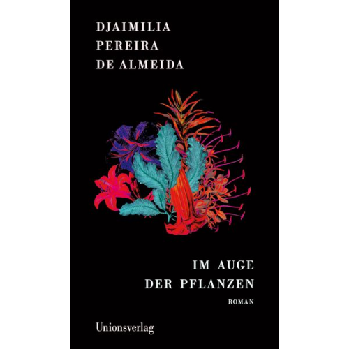 Djaimilia Pereira de Almeida - Im Auge der Pflanzen