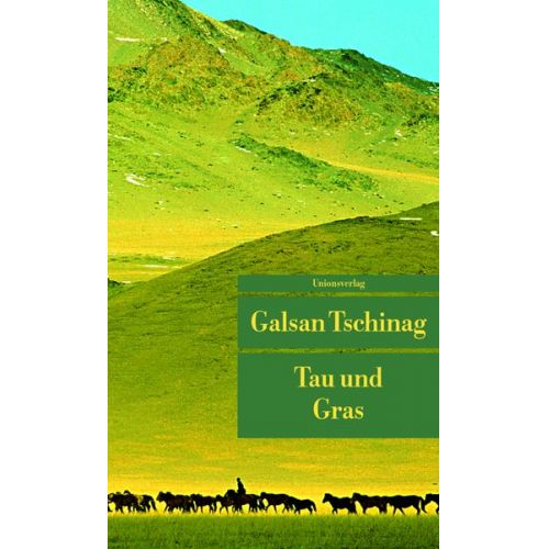 Galsan Tschinag - Tau und Gras
