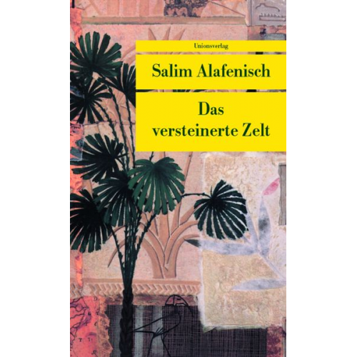 Salim Alafenisch - Das versteinerte Zelt