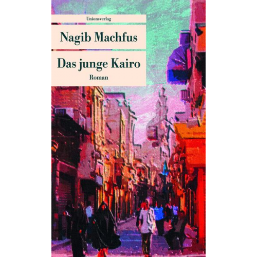 Nagib Machfus - Das junge Kairo