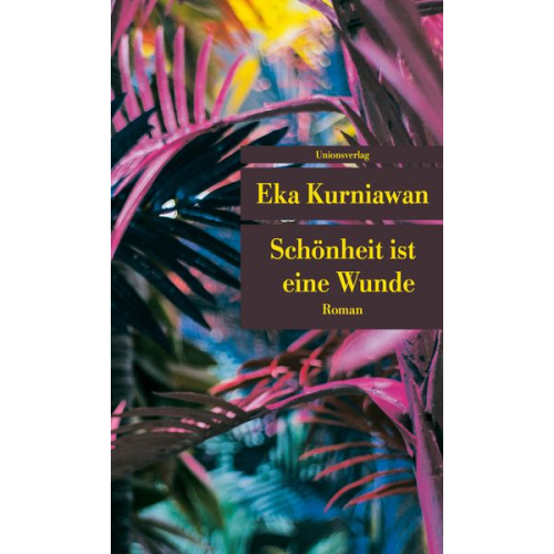 Eka Kurniawan - Schönheit ist eine Wunde