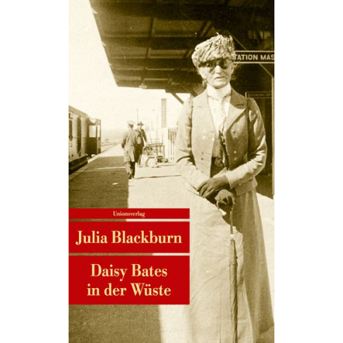 Julia Blackburn - Daisy Bates in der Wüste