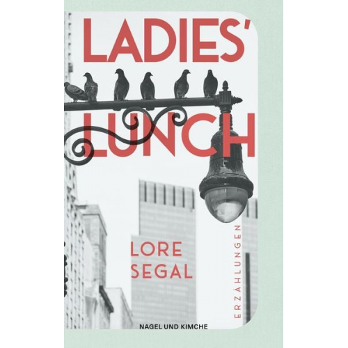 Lore Segal - Ladies' Lunch