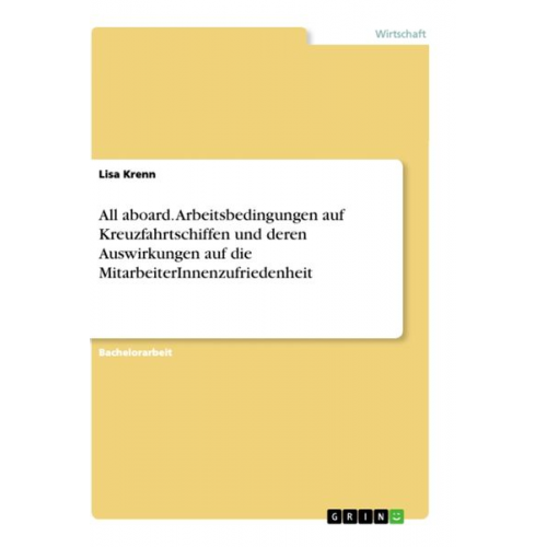 Lisa Krenn - All aboard. Arbeitsbedingungen auf Kreuzfahrtschiffen und deren Auswirkungen auf die MitarbeiterInnenzufriedenheit