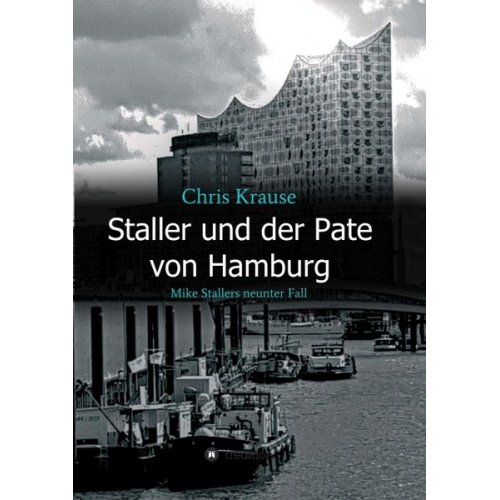 Chris Krause - Staller und der Pate von Hamburg