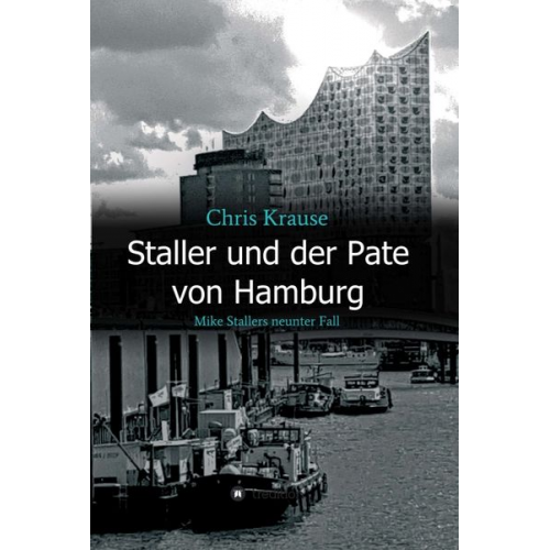 Chris Krause - Staller und der Pate von Hamburg