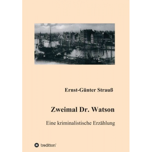 Ernst-Günter Strauss - Zweimal Dr. Watson