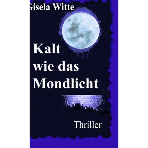 Gisela Witte - Kalt wie das Mondlicht