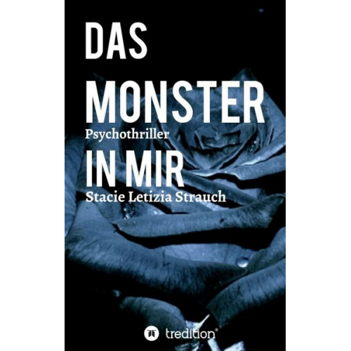 Stacie Letizia Strauch - Das Monster in mir - Psychothriller