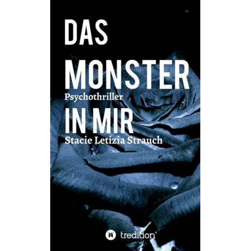 Stacie Letizia Strauch - Das Monster in mir - Psychothriller