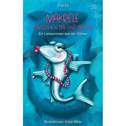 Anja Es - Makrele zwischen Hai und Hecht