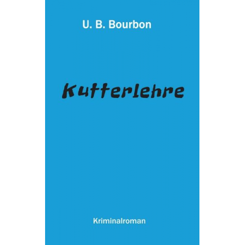 U. B. Bourbon - Kutterlehre