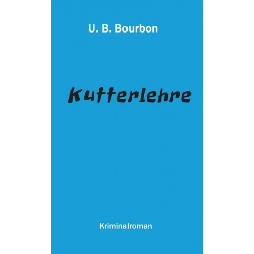 U. B. Bourbon - Kutterlehre