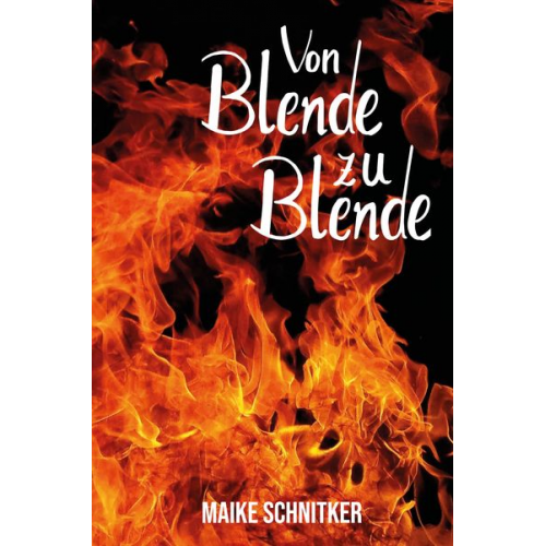 Maike Schnitker - Von Blende zu Blende