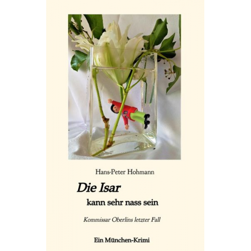 Hans-Peter Hohmann - Die Isar kann sehr nass sein