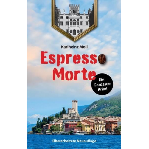Karlheinz Moll - Espresso Morte - Ein Gardaseekrimi