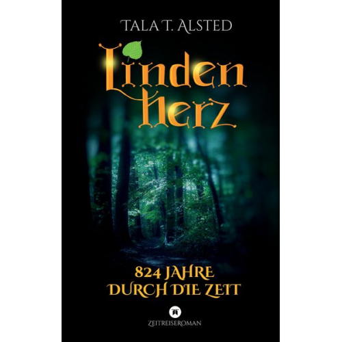 Tala T. Alsted - Lindenherz - 824 Jahre durch die Zeit