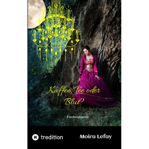 Moira Lefay - Kaffee, Tee oder Blut?