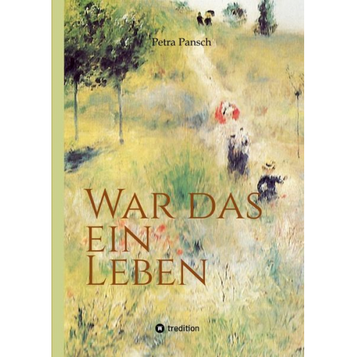 Petra Pansch - War das ein Leben